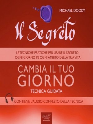 cover image of Il Segreto. Cambia il tuo giorno